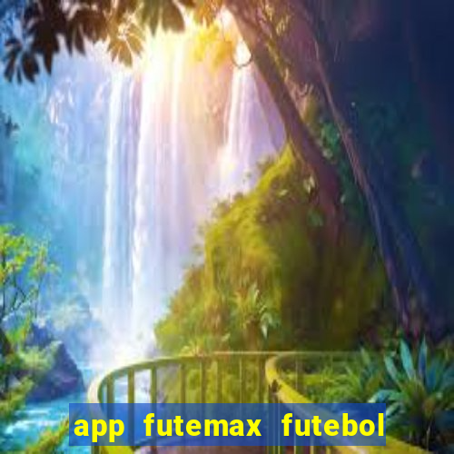 app futemax futebol ao vivo